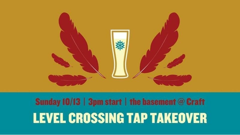 Level Crossing Tap Takeover at Craft Downstairs